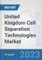 United Kingdom Cell Separation Technologies Market: Prospects, Trends Analysis, Market Size and Forecasts up to 2030 - Product Thumbnail Image