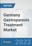 Germany Gastroparesis Treatment Market: Prospects, Trends Analysis, Market Size and Forecasts up to 2030- Product Image