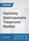 Germany Gastroparesis Treatment Market: Prospects, Trends Analysis, Market Size and Forecasts up to 2030 - Product Image