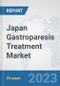 Japan Gastroparesis Treatment Market: Prospects, Trends Analysis, Market Size and Forecasts up to 2030 - Product Image