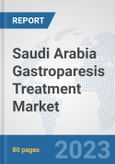 Saudi Arabia Gastroparesis Treatment Market: Prospects, Trends Analysis, Market Size and Forecasts up to 2030- Product Image
