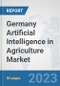 Germany Artificial Intelligence in Agriculture Market: Prospects, Trends Analysis, Market Size and Forecasts up to 2030 - Product Image