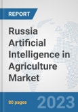Russia Artificial Intelligence in Agriculture Market: Prospects, Trends Analysis, Market Size and Forecasts up to 2030- Product Image