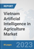 Vietnam Artificial Intelligence in Agriculture Market: Prospects, Trends Analysis, Market Size and Forecasts up to 2030- Product Image