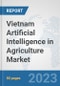 Vietnam Artificial Intelligence in Agriculture Market: Prospects, Trends Analysis, Market Size and Forecasts up to 2030 - Product Thumbnail Image