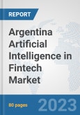 Argentina Artificial Intelligence in Fintech Market: Prospects, Trends Analysis, Market Size and Forecasts up to 2030- Product Image