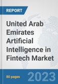 United Arab Emirates Artificial Intelligence in Fintech Market: Prospects, Trends Analysis, Market Size and Forecasts up to 2030- Product Image