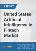United States Artificial Intelligence in Fintech Market: Prospects, Trends Analysis, Market Size and Forecasts up to 2030- Product Image