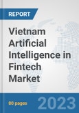Vietnam Artificial Intelligence in Fintech Market: Prospects, Trends Analysis, Market Size and Forecasts up to 2030- Product Image