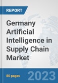 Germany Artificial Intelligence in Supply Chain Market: Prospects, Trends Analysis, Market Size and Forecasts up to 2030- Product Image