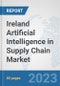 Ireland Artificial Intelligence in Supply Chain Market: Prospects, Trends Analysis, Market Size and Forecasts up to 2030 - Product Thumbnail Image