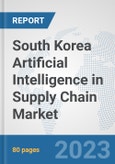 South Korea Artificial Intelligence in Supply Chain Market: Prospects, Trends Analysis, Market Size and Forecasts up to 2030- Product Image