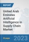 United Arab Emirates Artificial Intelligence in Supply Chain Market: Prospects, Trends Analysis, Market Size and Forecasts up to 2030 - Product Thumbnail Image