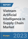 Vietnam Artificial Intelligence in Supply Chain Market: Prospects, Trends Analysis, Market Size and Forecasts up to 2030- Product Image