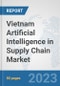 Vietnam Artificial Intelligence in Supply Chain Market: Prospects, Trends Analysis, Market Size and Forecasts up to 2030 - Product Thumbnail Image