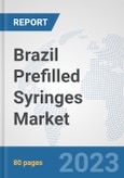 Brazil Prefilled Syringes Market: Prospects, Trends Analysis, Market Size and Forecasts up to 2030- Product Image
