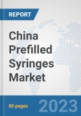 China Prefilled Syringes Market: Prospects, Trends Analysis, Market Size and Forecasts up to 2030- Product Image