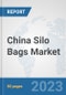 China Silo Bags Market: Prospects, Trends Analysis, Market Size and Forecasts up to 2030 - Product Thumbnail Image