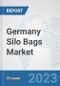 Germany Silo Bags Market: Prospects, Trends Analysis, Market Size and Forecasts up to 2030 - Product Thumbnail Image