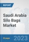 Saudi Arabia Silo Bags Market: Prospects, Trends Analysis, Market Size and Forecasts up to 2030 - Product Image