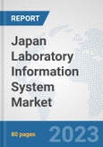 Japan Laboratory Information System Market: Prospects, Trends Analysis, Market Size and Forecasts up to 2030- Product Image