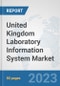 United Kingdom Laboratory Information System Market: Prospects, Trends Analysis, Market Size and Forecasts up to 2030 - Product Thumbnail Image