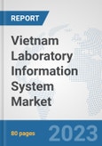 Vietnam Laboratory Information System Market: Prospects, Trends Analysis, Market Size and Forecasts up to 2030- Product Image