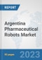 Argentina Pharmaceutical Robots Market: Prospects, Trends Analysis, Market Size and Forecasts up to 2030 - Product Image