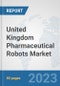 United Kingdom Pharmaceutical Robots Market: Prospects, Trends Analysis, Market Size and Forecasts up to 2030 - Product Thumbnail Image