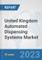 United Kingdom Automated Dispensing Systems Market: Prospects, Trends Analysis, Market Size and Forecasts up to 2030 - Product Thumbnail Image