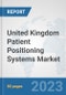 United Kingdom Patient Positioning Systems Market: Prospects, Trends Analysis, Market Size and Forecasts up to 2030 - Product Thumbnail Image