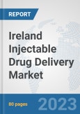 Ireland Injectable Drug Delivery Market: Prospects, Trends Analysis, Market Size and Forecasts up to 2030- Product Image