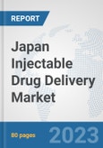 Japan Injectable Drug Delivery Market: Prospects, Trends Analysis, Market Size and Forecasts up to 2030- Product Image