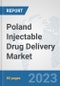 Poland Injectable Drug Delivery Market: Prospects, Trends Analysis, Market Size and Forecasts up to 2030 - Product Image