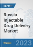 Russia Injectable Drug Delivery Market: Prospects, Trends Analysis, Market Size and Forecasts up to 2030- Product Image