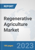 Regenerative Agriculture Market: Global Industry Analysis, Trends, Market Size, and Forecasts up to 2030- Product Image