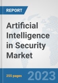 Artificial Intelligence in Security Market: Global Industry Analysis, Trends, Market Size, and Forecasts up to 2030- Product Image