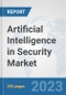Artificial Intelligence in Security Market: Global Industry Analysis, Trends, Market Size, and Forecasts up to 2030 - Product Image