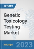 Genetic Toxicology Testing Market: Global Industry Analysis, Trends, Market Size, and Forecasts up to 2030- Product Image