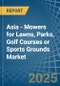 Asia - Mowers for Lawns, Parks, Golf Courses or Sports Grounds - Market Analysis, forecast, Size, Trends and Insights - Product Image