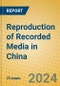 Reproduction of Recorded Media in China - Product Image