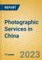 Photographic Services in China - Product Image