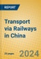 Transport via Railways in China - Product Image