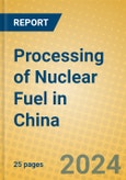 Processing of Nuclear Fuel in China- Product Image