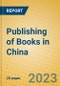 Publishing of Books in China - Product Image