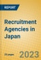 Recruitment Agencies in Japan - Product Image