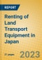 Renting of Land Transport Equipment in Japan - Product Image