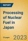Processing of Nuclear Fuel in Japan- Product Image
