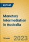 Monetary Intermediation in Australia - Product Image