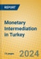 Monetary Intermediation in Turkey - Product Image